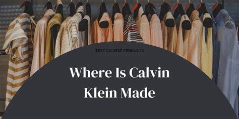 calvin klein suits made in china|calvin klein made 2024.